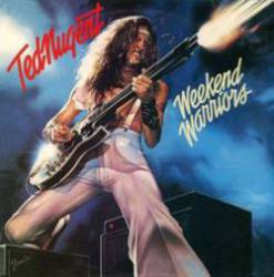 Ted Nugent : Weekend Warriors